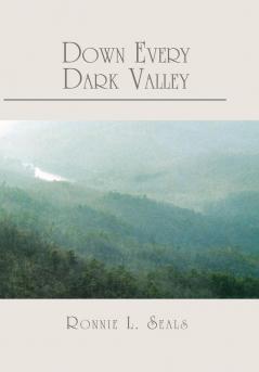 Down Every Dark Valley