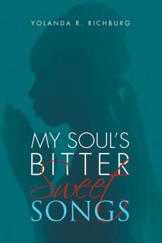 My Souls Bitter - Sweet Songs