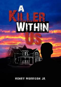 A Killer Within Us