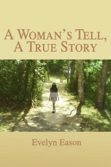 A Woman's Tell A True Story