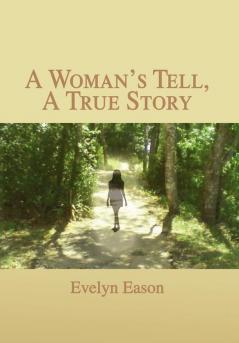 A Woman's Tell A True Story