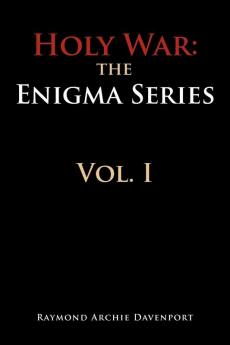 Holy War: The Engima Series Vol. I: The Engima Series Vol. I: 1