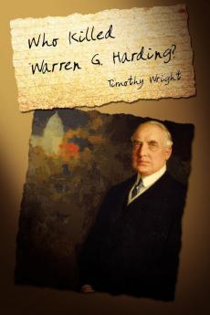 Who Killed Warren G. Harding?