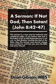 A Sermon: If Not God Then Satan! (John 8:42-47)