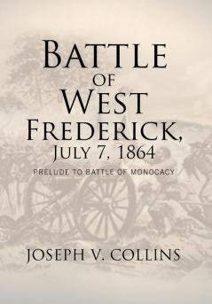 Battle of West Frederick July 7 1864