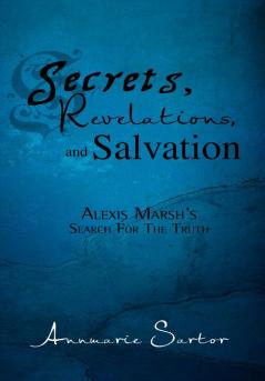 Secrets Revelations and Salvation