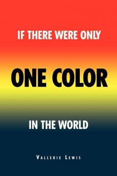 If There Was Only One Color in the World