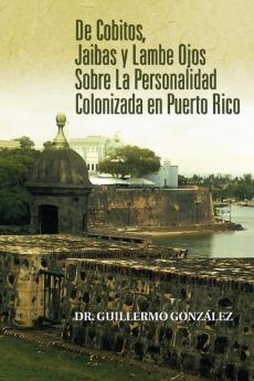 de Cobitos Jaibas y Lambe Ojos Sobre La Personalidad Colonizada En Puerto Rico