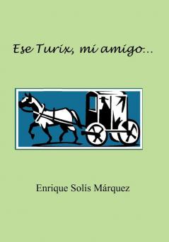 Ese Turix Mi Amigo...