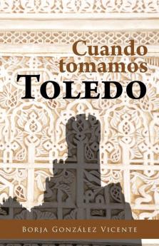 Cuando Tomamos Toledo