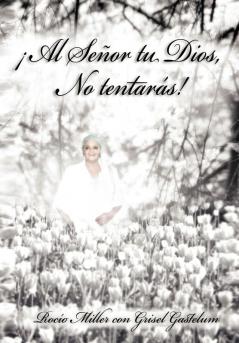 Al Senor Tu Dios No Tentaras!