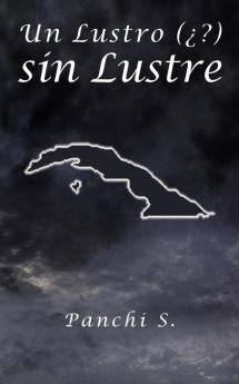 Un Lustro ( ?) Sin Lustre