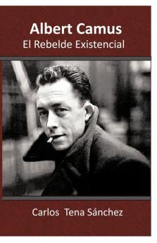 Albert Camus El Rebelde Existencial