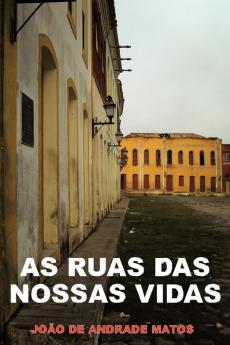 As Ruas Das Nossas Vidas