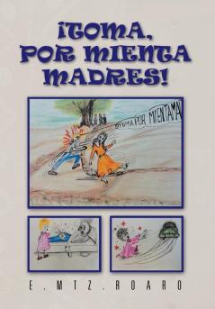 Toma Por Mienta Madres!