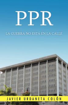 Ppr La Guerra No Esta En La Calle