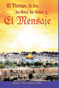 El Tiempo El Dia La Hora La Senal y El Mensaje