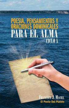 Poesia Pensamientos y Oraciones Dominicales Para El Alma. Ciclo A.