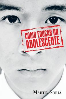 Como Educar Un Adolescente