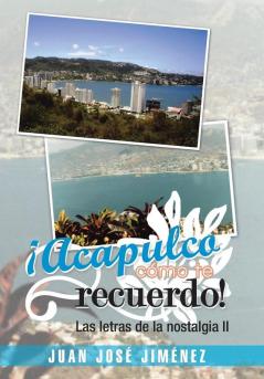 Acapulco Como Te Recuerdo!