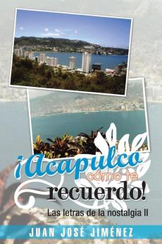 Acapulco Como Te Recuerdo!