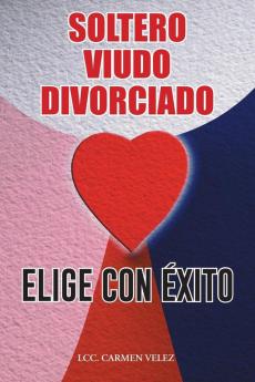 ELIGE CON ��XITO                SOLTERO VIUDO O DIVORCIADO