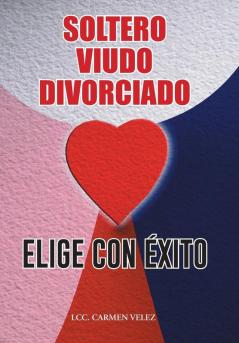 ELIGE CON ��XITO                SOLTERO VIUDO O DIVORCIADO