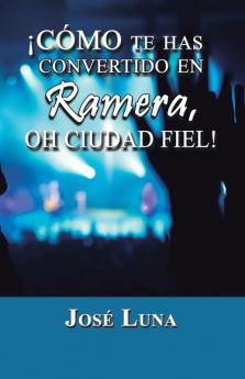 Como Te Has Convertido En Ramera Oh Ciudad Fiel!