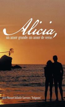 Alicia Un Amor Grande; Un Amor de Veras.