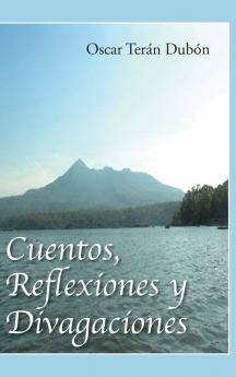 Cuentos Reflexiones y Divagaciones