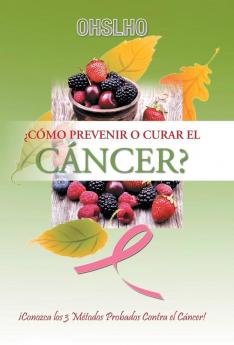 ��C��mo Prevenir o Curar el C��NCER?