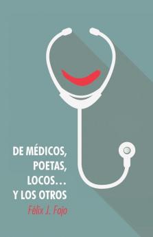 de Medicos Poetas Locos... y Los Otros