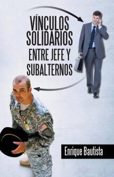 V��nculos solidarios entre jefe y subalternos