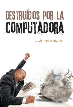 Destru��dos por la computadora