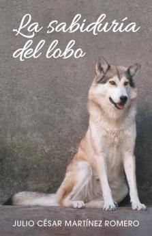 La Sabiduría Del Lobo (Spanish Edition)