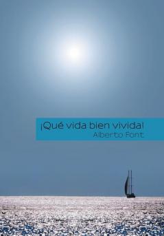 ��Qu�� vida bien vivida!