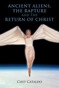 Ancient Aliens The Rapture and The Return of Christ