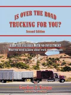 IS OVER THE ROAD TRUCKING FOR YOU? SECOND EDITION