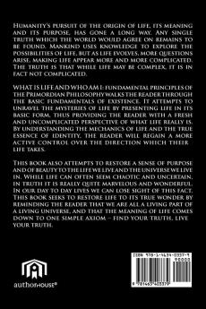 What is Life and Who am I?: Fundamental Principles of the Primordian Philosophy