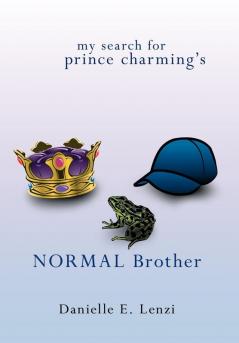 My Search for Prince Charming's Normal Brother