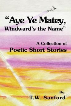 Aye Ye Matey Windward's the Name