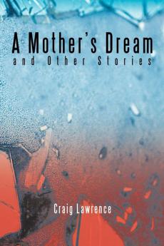 A Mother's Dream and Other Stories