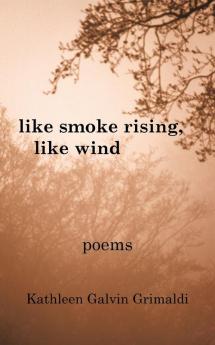 Like Smoke Rising Like Wind