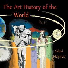 The Art History of the World: Part 1