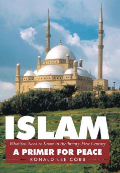 Islam What You Need to Know in the Twenty-First Century