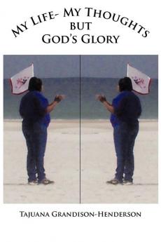 My Life- My Thoughts but Gods Glory