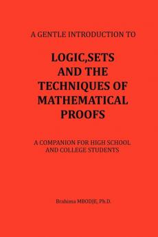 LOGIC SETS AND THE TECHNIQUES OF MATHEMATICAL PROOFS