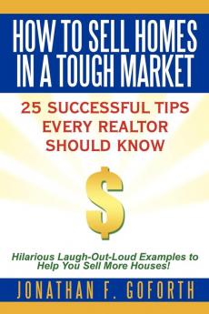 How To Sell Homes in a Tough Market