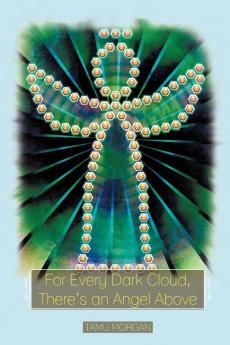 For Every Dark Cloud There's an Angel Above