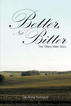 Better Not Bitter: The Tiffany Miller Story